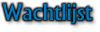 Wachtlijst!